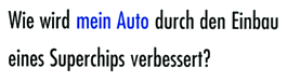 Wie wird mein Auto durch einen Superchip verbessert?