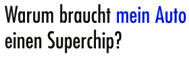 Wie wird mein Auto durch einen Superchip verbessert?